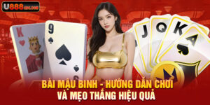 Bài Mậu Binh - Hướng Dẫn Chơi Và Mẹo Thắng Hiệu Quả