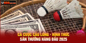 Cá Cược Cầu Lông - Hình Thức Săn Thưởng Hàng Đầu 2025