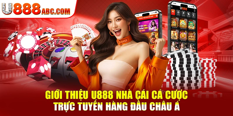 Giới thiệu U888 sơ lược về hành trình phát triển