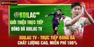 Xoilac TV - Trực Tiếp Bóng Đá Chất Lượng Cao, Miễn Phí 100%