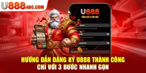 Hướng Dẫn Đăng Ký U888 Thành Công Chỉ Với 3 Bước Nhanh Gọn