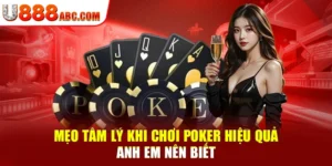 05 Mẹo Tâm Lý Khi Chơi Poker Hiệu Quả Anh Em Nên Biết
