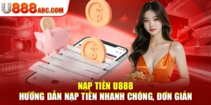 https://u888abc.com/nap-tien-u888-huong-dan-nap-tien-nhanh-chong-don-gian/