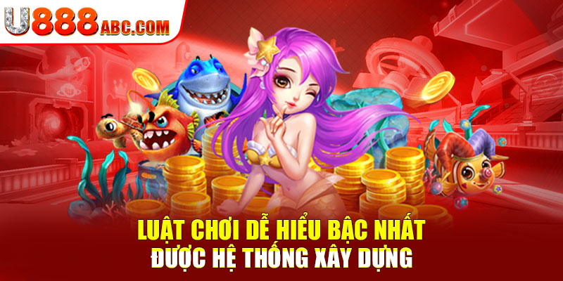 Luật chơi dễ hiểu bậc nhất được hệ thống xây dựng