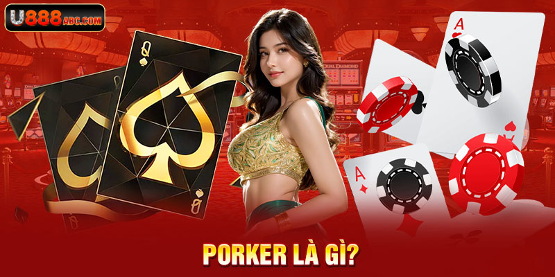 Porker là gì?