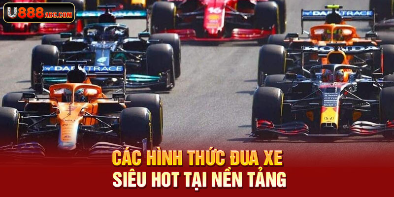 Các hình thức đua xe siêu hot tại nền tảng nhà cái