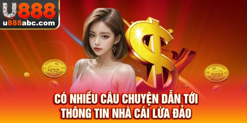 Có nhiều câu chuyện dẫn tới thông tin nhà cái lừa đảo