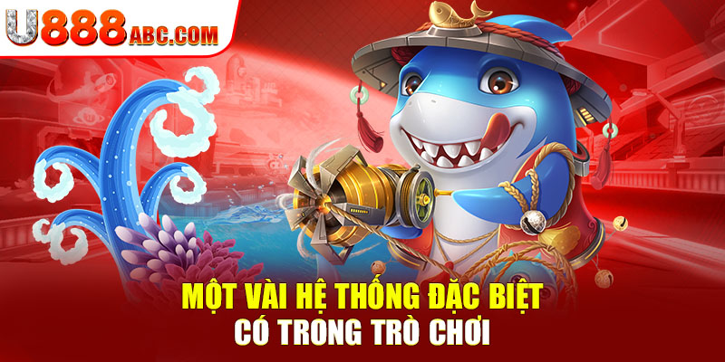 Một vài hệ thống đặc biệt có trong trò chơi