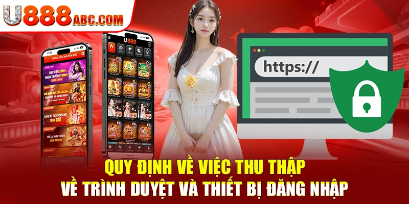 Quy định về việc thu thập về trình duyệt và thiết bị đăng nhập