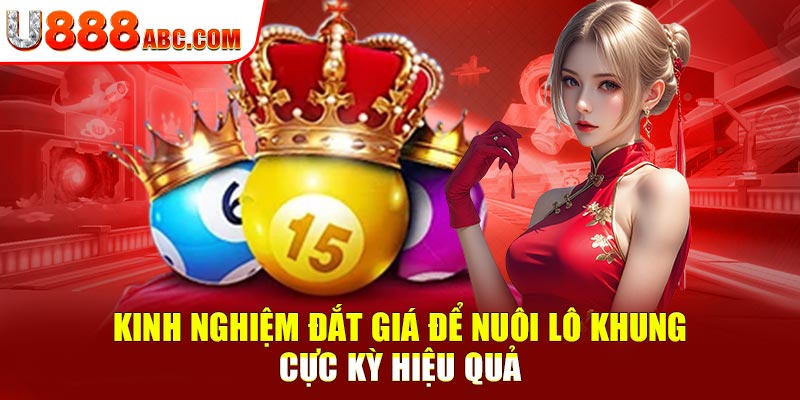 Kinh nghiệm đắt giá để nuôi lô khung cực kỳ hiệu quả