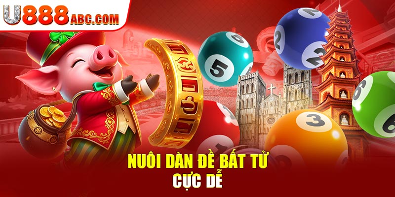 Nuôi dàn đề bất tử cực dễ