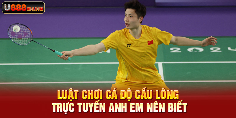 Luật chơi cá độ cầu lông trực tuyến anh em nên biết