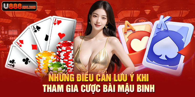 Những điều cần lưu ý khi tham gia cược bài mậu binh
