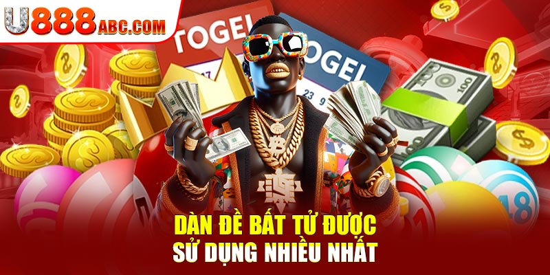 Dàn đề bất tử được sử dụng nhiều nhất