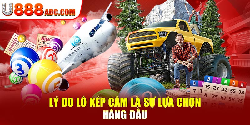 Lý do lô kép câm là sự lựa chọn hàng đầu
