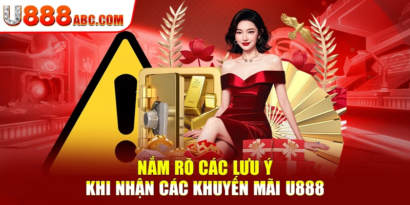 Nắm rõ các lưu ý khi nhận các khuyến mãi U888
