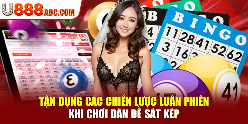 Tận dụng các chiến lược luân phiên khi chơi dàn đề sát kép